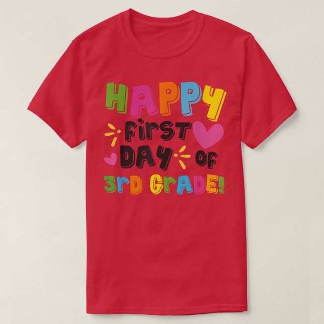 Happy First Day Of Third Grade Teacher Back To Sch T-Shirt (Design Front)