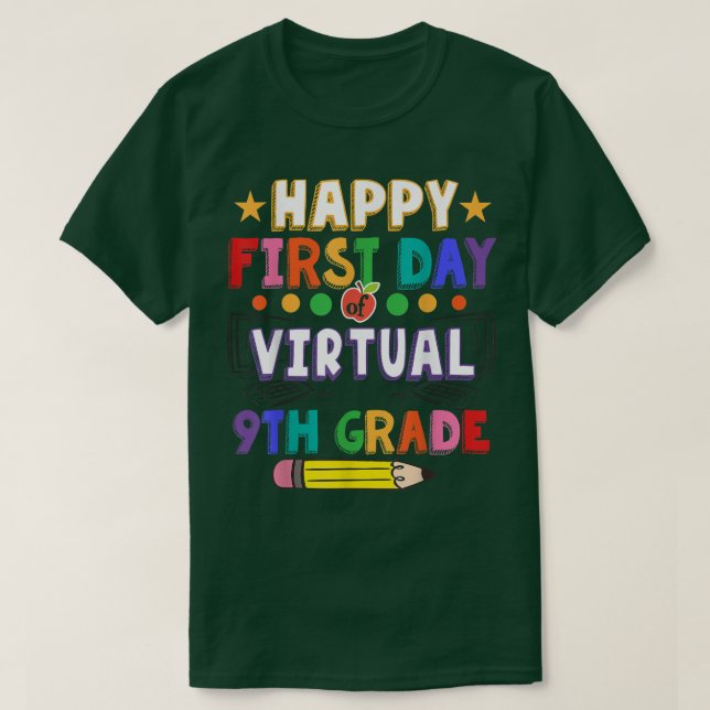 Happy First Day Of Virtual 9th Grade Back To Schoo T-Shirt (Design Front)