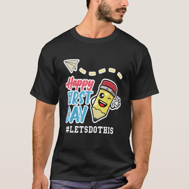 Happy First Day Teacher Back To School Teacher App T-Shirt (Front)