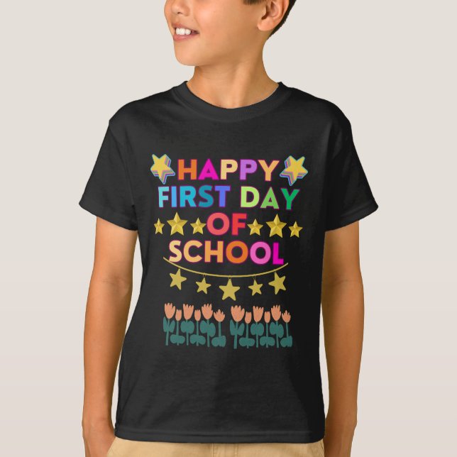 Happy first day to school, back of school T-Shirt (Front)