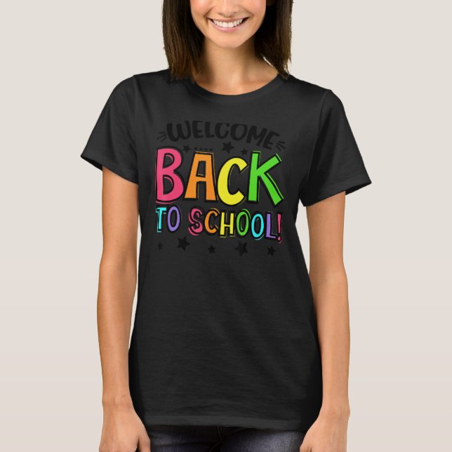 Happy First Day Welcome Back To School Teacher Stu T-Shirt (Front)