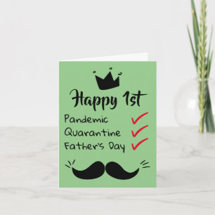 Happy first Father’s Day pandemic quarantine green Card