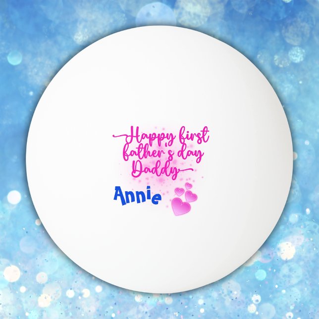 Happy First Father's Day Daddy | Ping Pong Ball (Creator Uploaded)