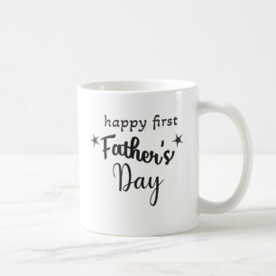 Happy first father's day for new dad coffee mug