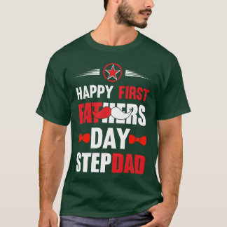 HAPPY FIRST FATHERS DAY STEPDAD Gift for Daddy fri T-Shirt