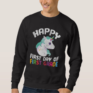 Happy First Grade Unicorn First Day of School Gift Sweatshirt