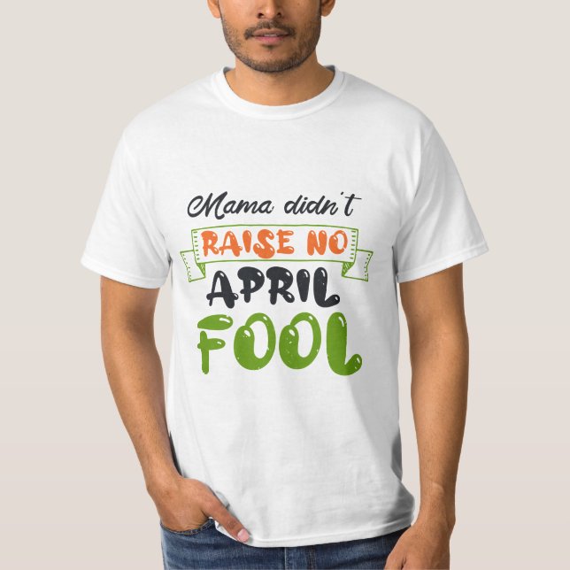 Happy Fools Day T-Shirt (Front)