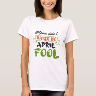 Happy Fools Day T-Shirt