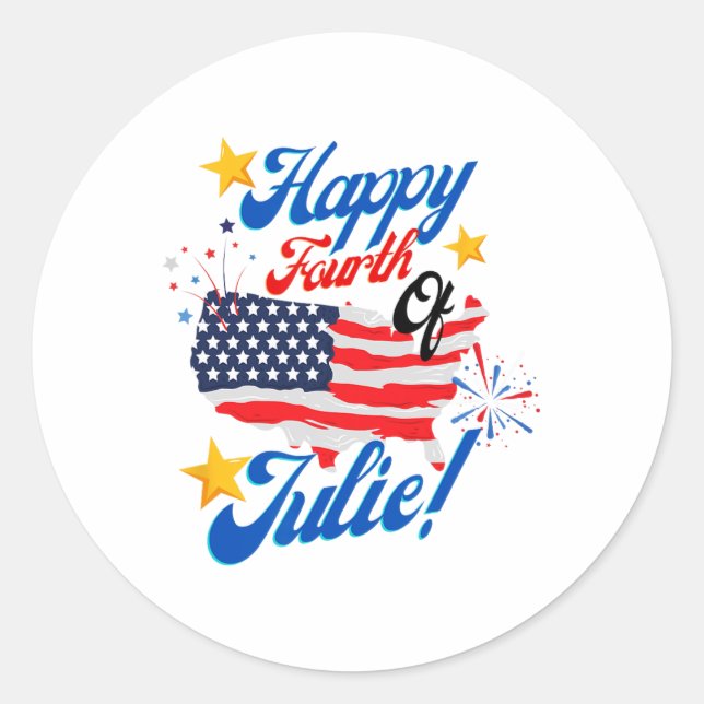 Happy Fourth Of July Julie 4th Independence Day Fu Classic Round Sticker (Front)