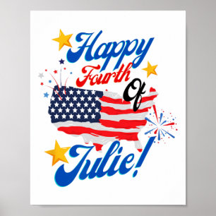 Happy Fourth Of July Julie 4th Independence Day Fu Poster