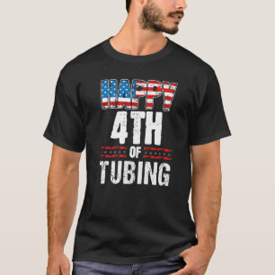 Happy Fourth Of Tubing July Fourth River Lake Tub T-Shirt