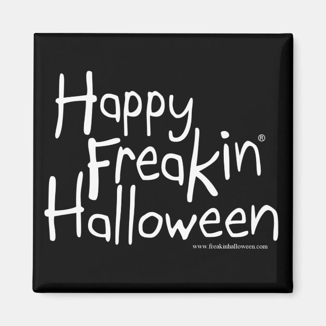 Happy Freakin Halloween magnet (Front)