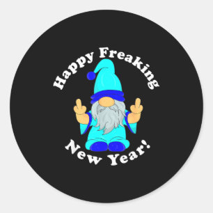 Happy Freaking New Year, Funny Mpy New Year's Eve Classic Round Sticker