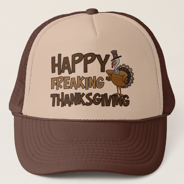 Happy Freaking Thanksgiving Trucker Hat (Front)
