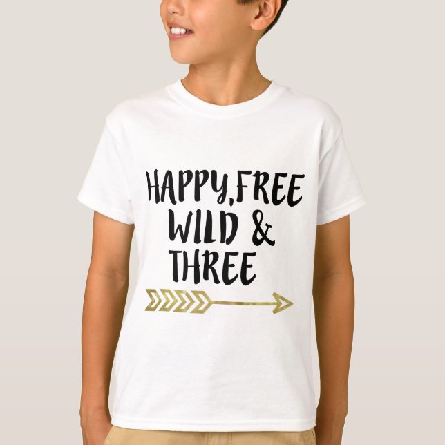 Happy,free,wild & three,3rd birthday boy T-Shirt (Front)