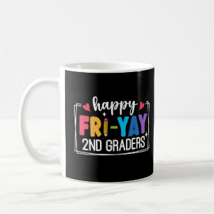Happy Fri-Yay 2nd Graders Funny Teacher Student Coffee Mug