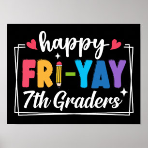 Happy Fri-Yay 7th Graders Friday Teacher Student Poster