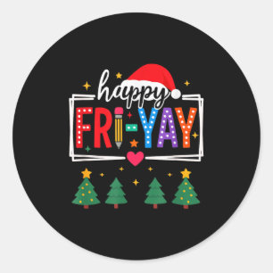 Happy Fri-yay Christmas Teacher Festive Holiday Sc Classic Round Sticker