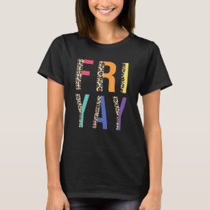 Happy Fri-Yay Friday Lovers Fun Teacher Leopard T-Shirt