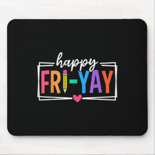 Happy Fri-yay Friday Lovers Funny Teacher Fri Yay Mouse Mat