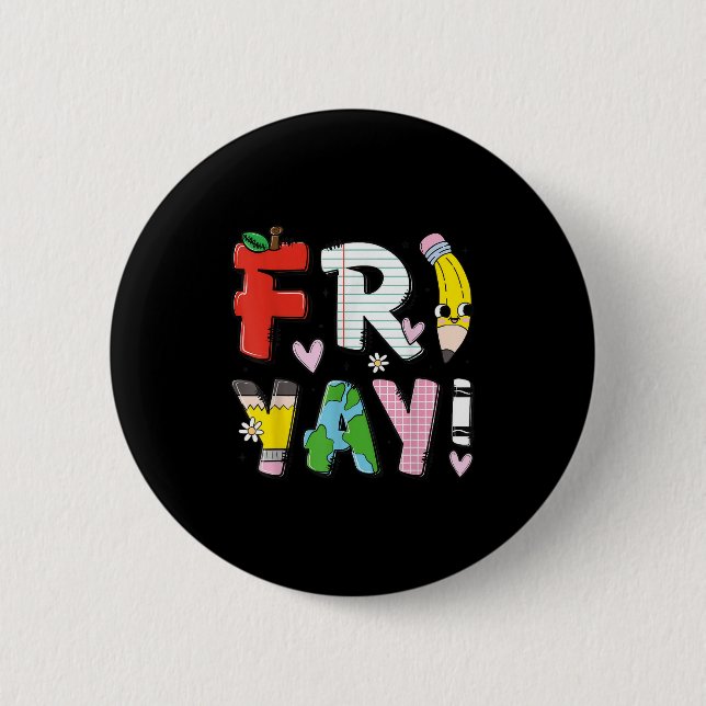 Happy Fri-yay Funny Fri Yay Teacher Student Friday 6 Cm Round Badge (Front)