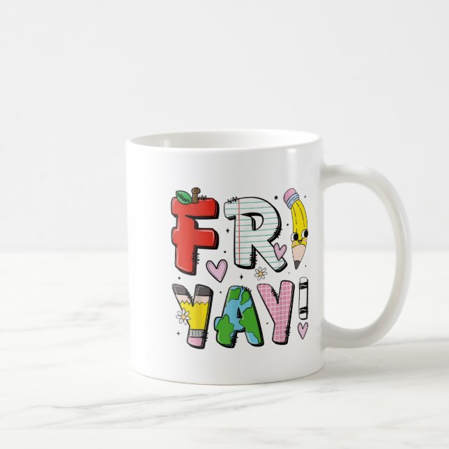 Happy Fri-yay Funny Fri Yay Teacher Student Friday Coffee Mug (Right)