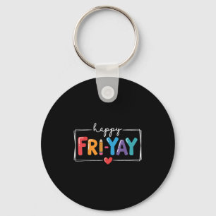 Happy Fri-yay Funny Fri Yay Teacher Student Friday Key Ring