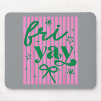 Happy Fri-Yay Funny Fri Yay Teacher Student Friday Mouse Mat