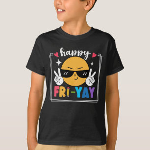 Happy Fri-Yay Funny Friday Weekend Teacher Student T-Shirt