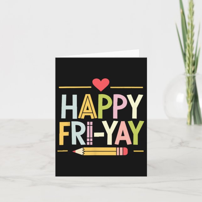 Happy Fri-yay Funny Teacher Life Weekend Pun Happy Card (Front)