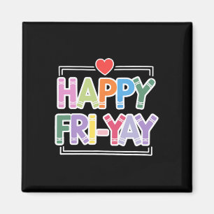 Happy Fri-yay Funny Teacher Life Weekend Pun Happy Magnet