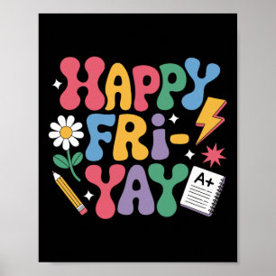 Happy Fri-yay Funny Teacher Life Weekend Pun Happy Poster