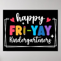Happy Fri-Yay Kindergarteners Funny Friday Teacher
