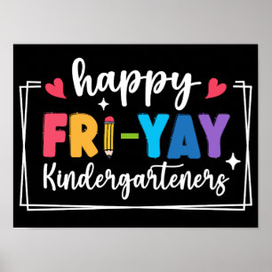 Happy Fri-Yay Kindergarteners Funny Friday Teacher Poster
