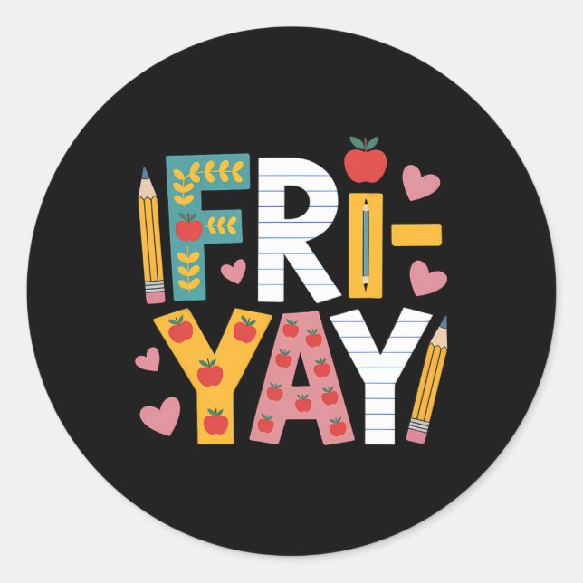 Happy Fri-yay Teacher Fry Yay Friday Weekend Cute  Classic Round Sticker (Front)