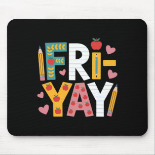 Happy Fri-yay Teacher Fry Yay Friday Weekend Cute Mouse Mat