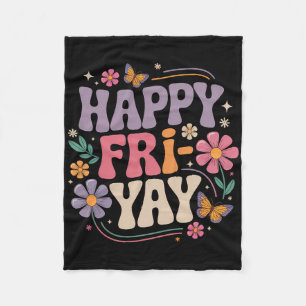Happy Fri-yay Teacher Fry Yay Funny Friday Weekend Fleece Blanket
