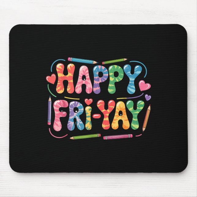 Happy Fri-yay Teacher Fry Yay Funny Friday Weekend Mouse Mat (Front)