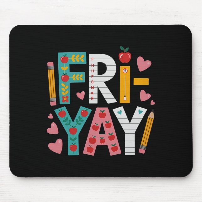 Happy Fri-yay Teacher Fry Yay Funny Friday Weekend Mouse Mat (Front)