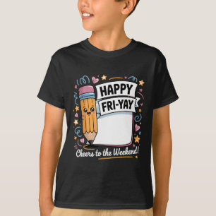Happy Fri-yay Teacher Fry Yay Funny Friday Weekend T-Shirt