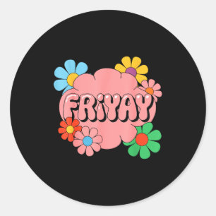 Happy Friday Fri-yay Teacher School Meme _1 Classic Round Sticker