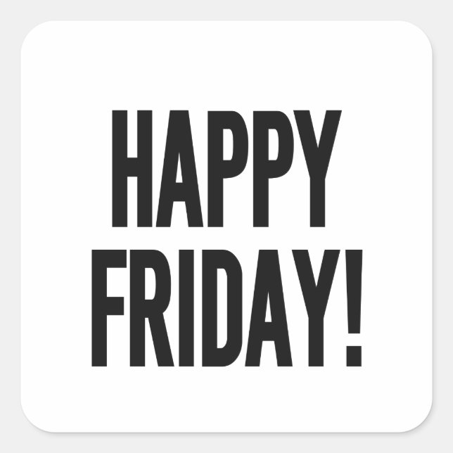 HAPPY FRIDAY! SQUARE STICKER (Front)