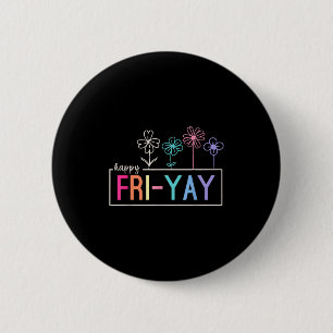 Happy Friday Teacher Fri-yay Funny Weekend Teacher 6 Cm Round Badge
