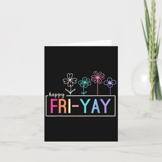 Happy Friday Teacher Fri-yay Funny Weekend Teacher Card (Front)