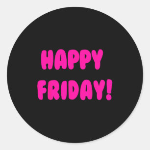 Happy Friday! The End Of The Week Quote Minimalist Classic Round Sticker