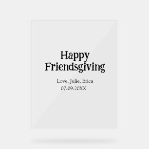 Happy friendsgiving add name with love date simple acrylic sign