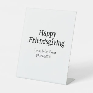 Happy friendsgiving add name with love date simple pedestal sign