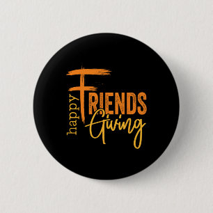 Happy Friendsgiving Squad Funny Thanksgiving 1  6 Cm Round Badge
