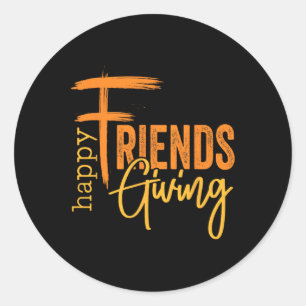 Happy Friendsgiving Squad Funny Thanksgiving 1  Classic Round Sticker