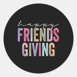 Happy Friendsgiving Squad Funny Thanksgiving  Classic Round Sticker